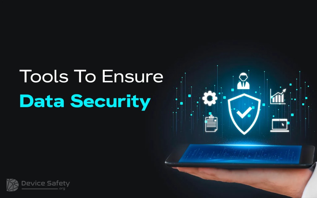 Tools To Ensure Data Security