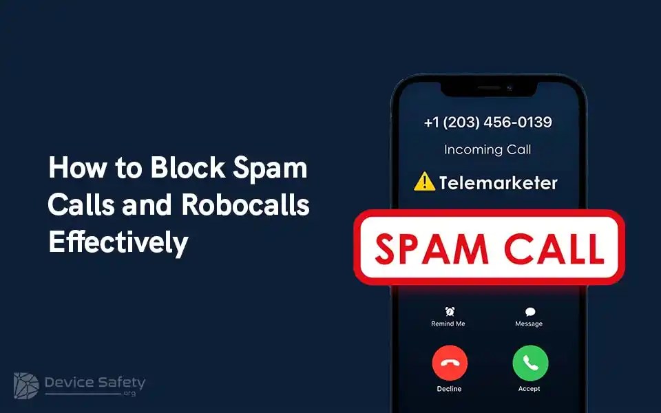 How to Block Spam Calls and Robocalls&nbsp;Effectively