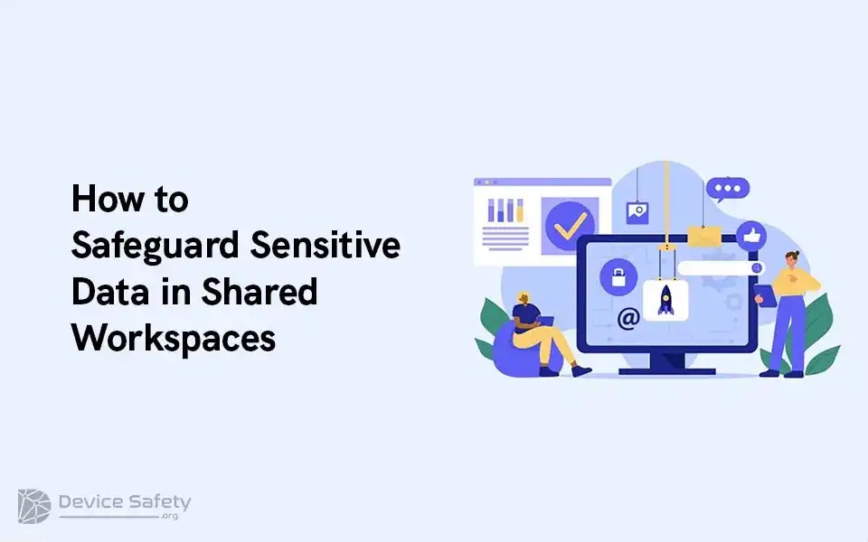 How to Safeguard Sensitive Data in Shared&nbsp;Workspaces