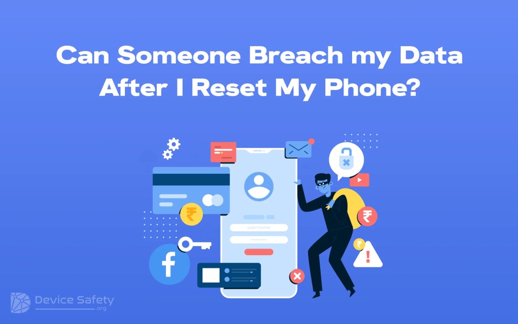 Can Someone Breach My Data After I Reset My Phone?