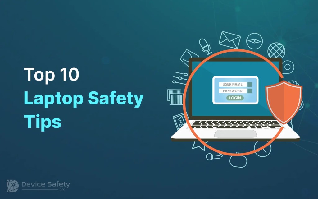 Top 10 Laptop Safety Tips