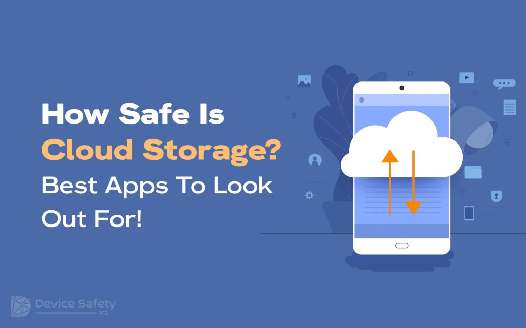 How Safe Is Cloud Storage? Best Apps To Look Out For!