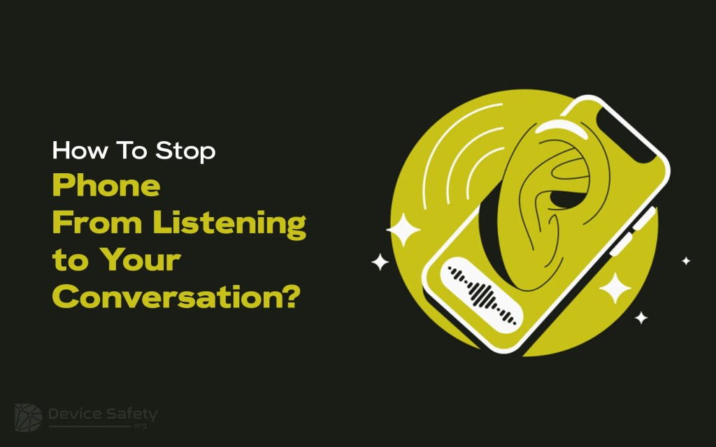 How To Stop Phone from Listening to Your Conversation?
