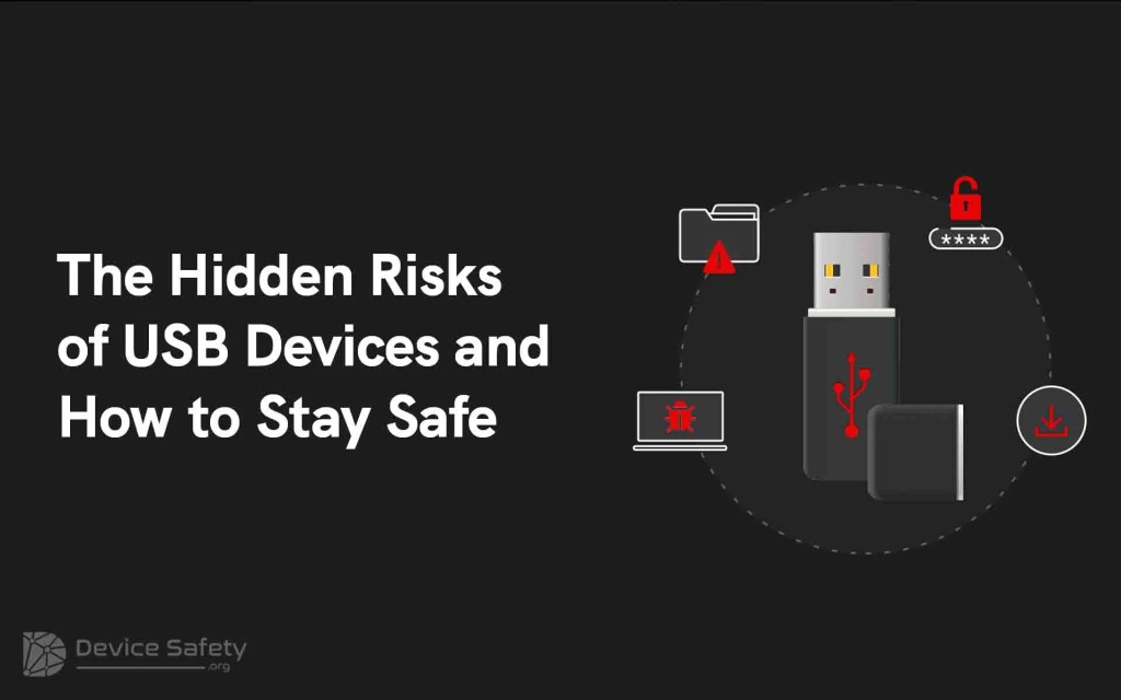 The Hidden Risks of USB Devices and How to Stay&nbsp;Safe