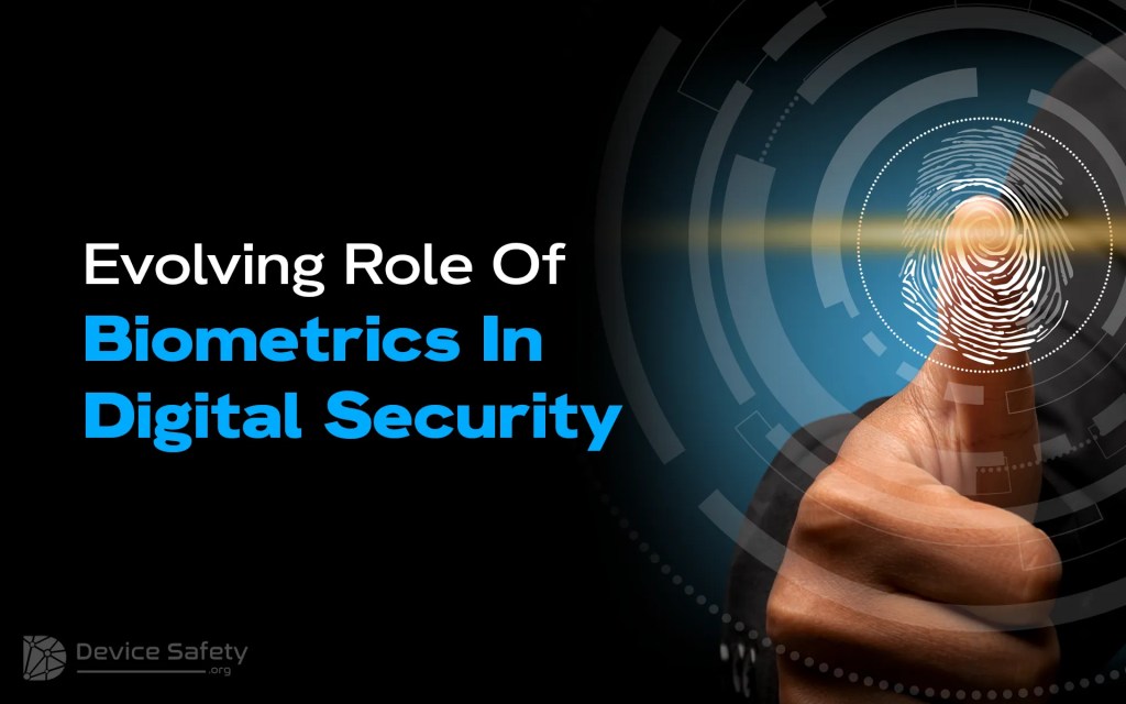 Evolving Role Of Biometrics In Digital Security of Mobile Phones And Laptops?