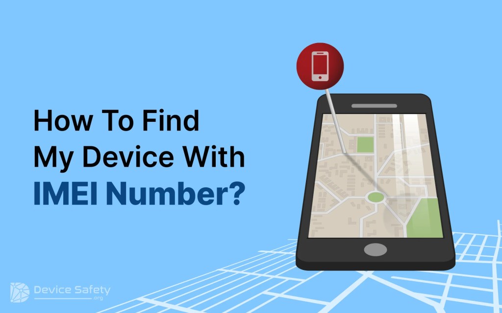 Easy Steps To Find My Device With IMEI Number