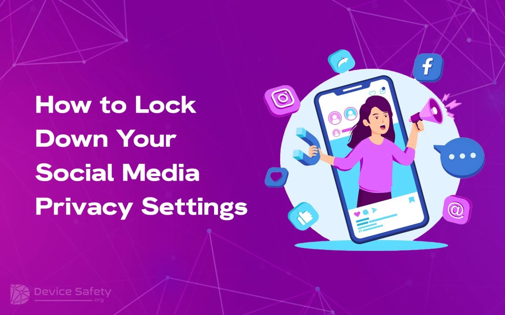 How to Lock Down Your Social Media Privacy Settings